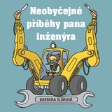 Audiokniha Neobyčejné příběhy pana inženýra - Pavel Zedníček, Barbora Klárová, Barbora Klárová