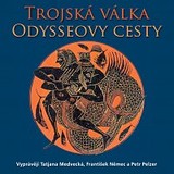 Audiokniha Petiška: Řecké báje a pověsti Trojská válka, Odysseovy cesty - František Němec, Taťjana Medvecká, Petr Pelzer, Eduard Petiška