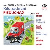 Audiokniha Kdo zachrání Pižďucha? - Lukáš Pavlásek, Dana Batulková, Jiří Dvořák, Radek Banga, Jan Onder, Zuzana Onderová