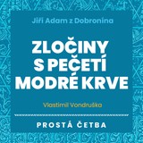 Audiokniha Zločiny s pečetí modré krve - Vlastimil Vondruška, Jan Hyhlík