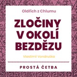 Audiokniha Zločiny v okolí Bezdězu - Vlastimil Vondruška, Jan Hyhlík, Hanuš Bor, Aleš Procházka