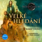 Audiokniha Velké hledání - Robert Jordan, Pavel Soukup