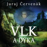 Audiokniha Vlk a dýka - Marek Holý, Juraj Červenák