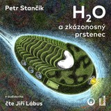 Audiokniha H2O a zkázonosný prstenec - Petr Stančík, Jiří Lábus