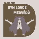 Audiokniha Syn lovce medvědů - Karel May, Pavel Soukup