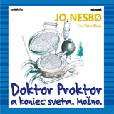 Audiokniha Doktor Proktor a koniec sveta. Možno. - Jo Nesbø, Peter Sklár