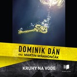 Audiokniha Kruhy na vode - Dominik Dán, Martin Mňahončák
