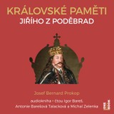 Audiokniha Královské paměti Jiřího z Poděbrad - Antonie Talacková, Igor Bareš, Michal Zelenka, Josef Bernard Prokop