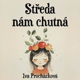 Audiokniha Středa nám chutná - Iva Procházková, Jana Štvrtecká