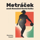 Audiokniha Metráček I. - Jaroslava Brousková, Rudolf Stanislav