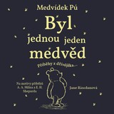 Audiokniha Medvídek Pú: Byl jednou jeden medvěd - Riordanová Jane, Kohák Jakub