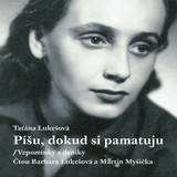 Audiokniha Píšu, dokud si pamatuju - Martin Myšička, Lukešová Barbara, Lukešová Taťána