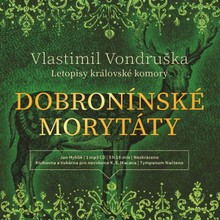 Audiokniha Dobronínské morytáty - Vlastimil Vondruška, Jan Hyhlík