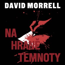 Audiokniha Na hraně temnoty - David Morrell, Bartoš Kryštof