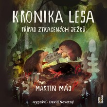 Audiokniha Případ ztracených ježků - David Novotný, Máj Martin