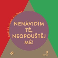 Audiokniha Nenávidím tě, neopouštěj mě! - Miroslav Černý, Straus Hal, Kreisman Jerold J.