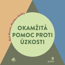 Audiokniha Okamžitá pomoc proti úzkosti - Miroslav Černý, Hanson Rick, McKay Matthew