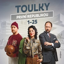 Audiokniha Toulky první republikou 1-25 - Jana Stryková, Jiří Vyorálek, Jaroslav Plesl