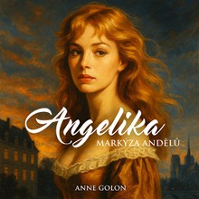 Audiokniha Angelika - Markýza andělů - Golon Anne, Tereza Dočkalová