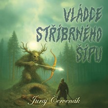 Audiokniha Vládce stříbrného šípu - Gustav Hašek, Juraj Červenák