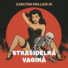 Audiokniha Strašidelná vagina - Carlton Mellick III, LADYha