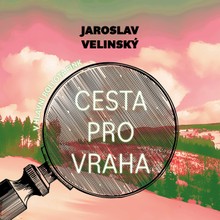 Audiokniha Cesta pro vraha - Jaroslav Velinský, Libor Hruška