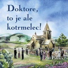 Audiokniha Doktore, to je ale kotrmelec! - Patrick Taylor, Otakar Brousek