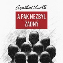Audiokniha Deset malých černoušků / A pak nezbyl žádný - Agatha Christie, Vladimír Čech
