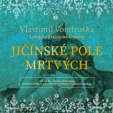 Audiokniha Jičínské pole mrtvých - Vlastimil Vondruška, Jan Hyhlík