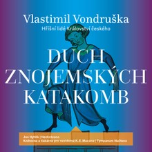 Audiokniha Duch znojemských katakomb - Vlastimil Vondruška, Jan Hyhlík