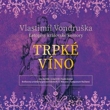 Audiokniha Trpké víno - Vlastimil Vondruška, Jan Hyhlík