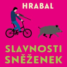 Audiokniha Slavnosti sněženek - Bohumil Hrabal, Pavel Soukup