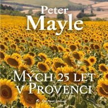 Audiokniha Mých 25 let v Provenci - Peter Mayle, Pavel Soukup