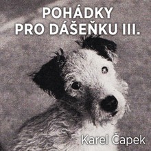 Audiokniha Pohádky pro Dášenku III. - Karel Čapek, David Kaloč