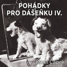 Audiokniha Pohádky pro Dášenku IV. - Karel Čapek, David Kaloč