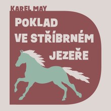 Audiokniha Poklad ve Stříbrném jezeře - Karel May, Martin Finger