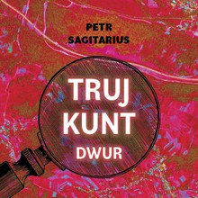 Audiokniha Trujkunt - Dwur - Petr Sagitarius, Zbigniew Kalina