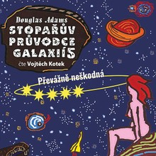 Audiokniha Stopařův průvodce Galaxií 5. - Převážně neškodná - Douglas Adams, Vojtěch Kotek