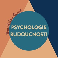 Audiokniha Psychologie budoucnosti - Stanislav Grof, Tomáš Voženílek