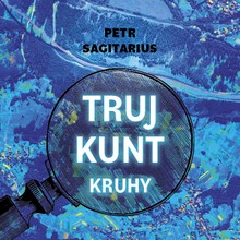 Audiokniha Trujkunt - Kruhy - Petr Sagitarius, Zbigniew Kalina