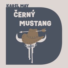 Audiokniha Černý mustang - Karel May, Jiří Vyorálek