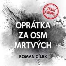 Audiokniha Oprátka za osm mrtvých - Roman Cílek, Vladimír Kroc