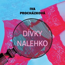 Audiokniha Dívky nalehko - Iva Procházková, Jan Kolařík