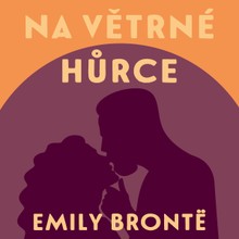 Audiokniha Na Větrné hůrce - Emily Brontëová, Milena Steinmasslová