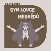 Audiokniha Syn lovce medvědů - Karel May, Pavel Soukup