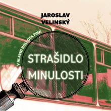Audiokniha Strašidlo minulosti - Jaroslav Velinský, Libor Hruška