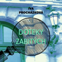 Audiokniha Doteky zabitých - Iva Procházková, Otakar Brousek
