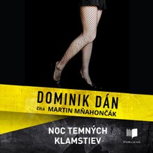 Audiokniha Noc temných klamstiev - Dominik Dán, Martin Mňahončák