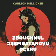 Audiokniha Zbouchnul jsem Satanovu dceru - Carlton Mellick III, LADYha
