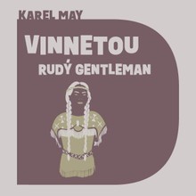 Audiokniha Vinnetou - Rudý gentleman - Karel May, Pavel Soukup